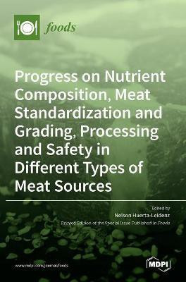 Progress on Nutrient Composition, Meat Standardization and Grading, Processing and Safety in Different Types of Meat Sources(English, Hardcover, unknown)