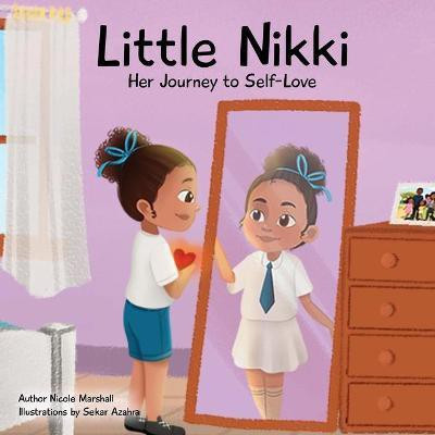 Little Nikki - Her Journey to Self-Love(English, Paperback, Marshall Nicole)
