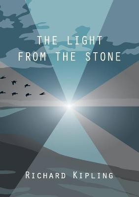 The Light from the Stone(English, Paperback, Kipling Richard)