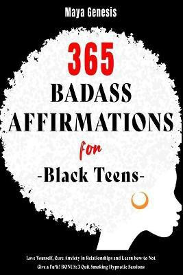 365 Badass Affirmations for Black Teens(English, Paperback, Genesis Maya)