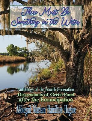 There Must Be Something in the Water(English, Paperback, Hugine Abbiegail Miriam Hamilton)