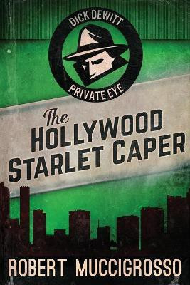 The Hollywood Starlet Caper(English, Paperback, Muccigrosso Robert)