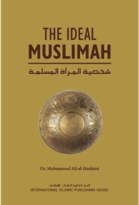 The Ideal Muslimah(Hardcover, Dr. Muhammad Ali-al-Hashimi)