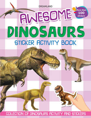 Awesome Dinosaurs  - More than 100 Stickers, Collection of Dinosaurs Activity and Stickers(English, Paperback, unknown)