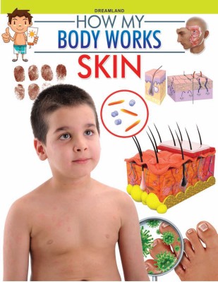 Skin - How My Body Works(English, Paperback, Dreamland Publications)