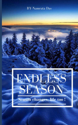 Endless season Season changes, life too!(Paperback, Namrata Das)
