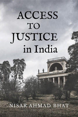 Access to Justice in India(English, Paperback, Nisar Ahmad Bhat)