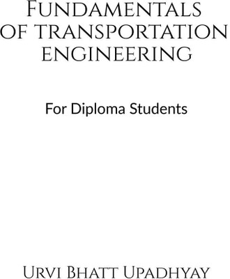 Fundamentals of transportation engineering(English, Paperback, Urvi Bhatt Upadhyay)