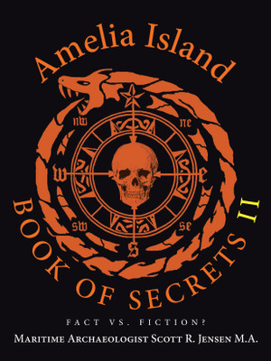 Amelia Island Book of Secrets II(English, Paperback, Jensen M a Maritime Archaeologist Scot)