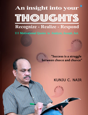 An Insight into your ThoughtsPaperback: Recognize-Realize-Respond(Paperback, Kunju C. Nair)