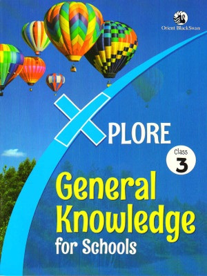 Xplore General Knowledge For Schools 3(Paperback, ORIENT)