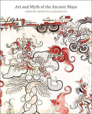 Art and Myth of the Ancient Maya(English, Paperback, Chinchilla Mazariegos Oswaldo)