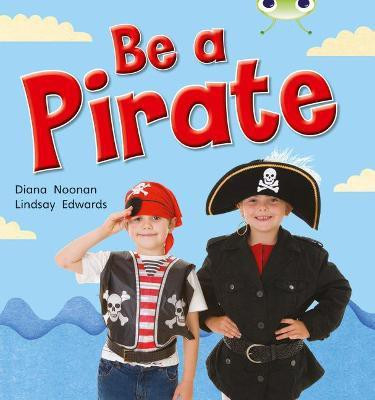 Bug Club Guided Non Fiction Reception Red B Be a Pirate(English, Paperback, Noonan Diana)