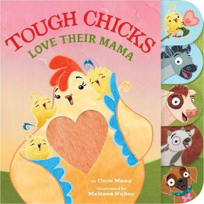 Tough Chicks Love Their Mama (tabbed touch-and-feel)(English, Board book, Meng Cece)