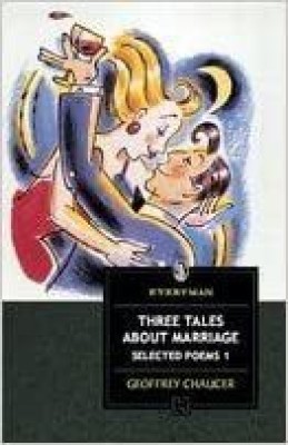 Selected Poems: Three Tales About Marriage v. 1(English, Paperback, Chaucer Geoffrey)