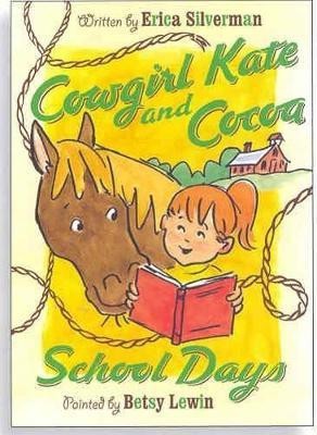 Cowgirl Kate and Cocoa: School Days (Level 2 Reader)(English, Paperback, Silverman Erica)