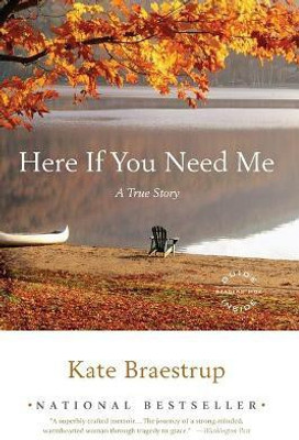 Here If You Need Me(English, Paperback, Braestrup Kate)