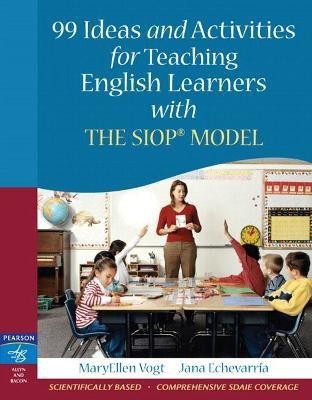 99 Ideas and Activities for Teaching English Learners with the SIOP Model(English, Paperback, Vogt MaryEllen)