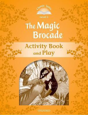 Classic Tales Second Edition: Level 5: The Magic Brocade Activity Book & Play(English, Paperback, unknown)