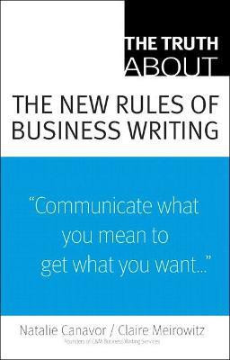 Truth About the New Rules of Business Writing, The(English, Paperback, Canavor Natalie)