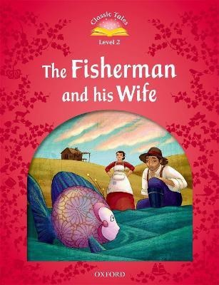 Classic Tales Second Edition: Level 2: The Fisherman and His Wife(English, Paperback, unknown)