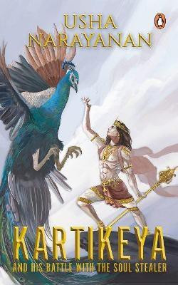 Kartikeya and His Battle with the Soul Stealer(English, Paperback, Narayanan Usha)