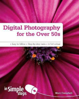 Digital Photography for the Over 50s In Simple Steps(English, Paperback, Campbell Marc)