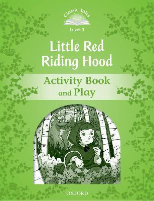 Classic Tales Second Edition: Level 3: Little Red Riding Hood Activity Book & Play(English, Paperback, unknown)
