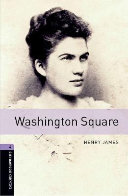 Oxford Bookworms Library: Level 4:: Washington Square(English, Paperback, James Henry)