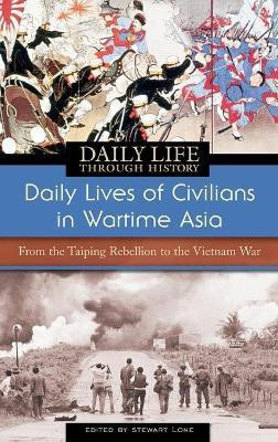 Daily Lives of Civilians in Wartime Asia(English, Hardcover, Lone Stewart)