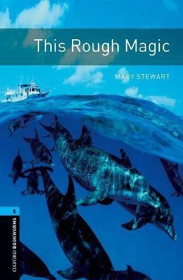 Oxford Bookworms Library: Level 5:: This Rough Magic(English, Paperback, Stewart Mary)