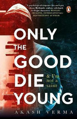 Only the Good Die Young(English, Paperback, Verma Akash)
