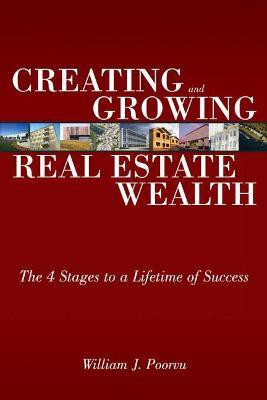 Creating and Growing Real Estate Wealth(English, Paperback, Poorvu William)