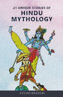 21 Unique Stories of Hindu Mythology(Paperback, Ayushi Bhaduri)