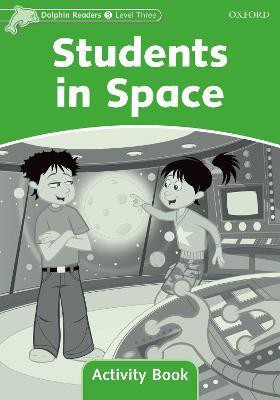 Dolphin Readers: Level 3: Students in Space Activity Book(English, Paperback, unknown)