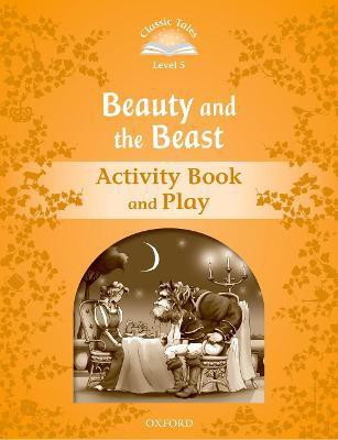 Classic Tales Second Edition: Level 5: Beauty and the Beast Activity Book & Play(English, Paperback, unknown)