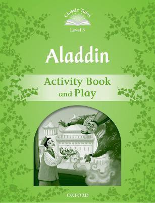 Classic Tales Second Edition: Level 3: Aladdin Activity Book & Play(English, Paperback, unknown)
