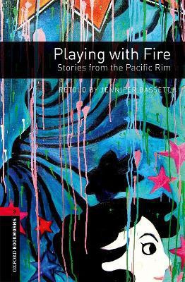 Oxford Bookworms Library: Level 3:: Playing with Fire: Stories from the Pacific Rim(English, Paperback, unknown)