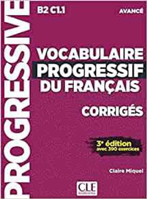 Vocabulaire progressif du francais - Niveau avance B2/C1 - Corriges(French, Paperback, Miquel Claire)