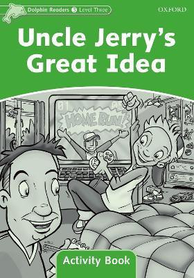 Dolphin Readers Level 3: Uncle Jerry's Great Idea Activity Book(English, Paperback, Wright Craig)