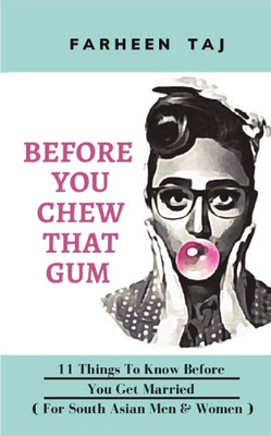 Before You Chew That Gum(Paperback, Farheen Taj)