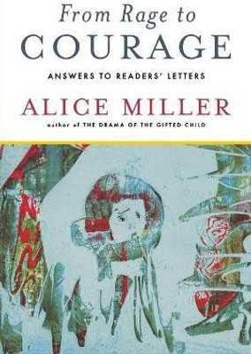 From Rage to Courage(English, Paperback, Miller Alice)