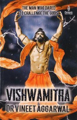 Vishwamitra  - The Man Who Dared to Challenge the Gods(English, Paperback, Aggarwal Dr Vineet)