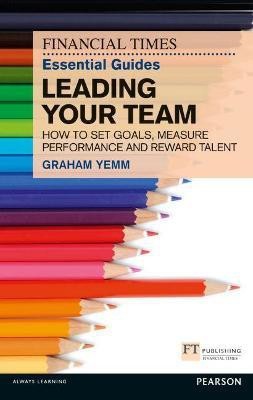 FT Essential Guide to Leading Your Team(English, Paperback, Yemm Graham)