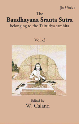 The Baudhayana Srauta Sutra Volume 2nd(Paperback, Edited by W. Caland)