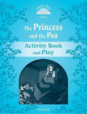 Classic Tales Second Edition: Level 1: The Princess and the Pea Activity Book & Play(English, Paperback, unknown)