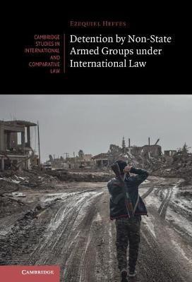 Detention by Non-State Armed Groups under International Law(English, Hardcover, Heffes Ezequiel)