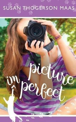 Picture Imperfect(English, Paperback, Maas Susan Thogerson)