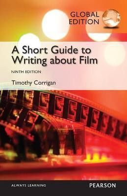 Short Guide to Writing about Film, Global Edition(English, Paperback, Corrigan Timothy)