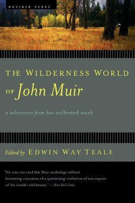 Wilderness World Of John Muir, The(English, Paperback, Teale Edwin Way)